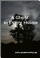 A Ghost in Every House